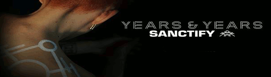 Years & Years „Sanctify“